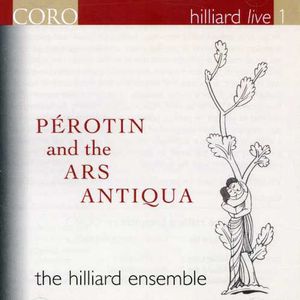 Perotin & the Ars Antiqua , Hilliard Ensemble