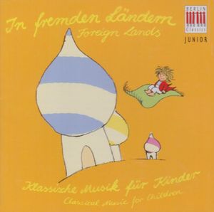 Berlin Classic Junior: Foreign Lands , Various Artists