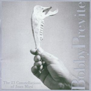 The 23 Constellations Of Joan Miro , Bobby Previte