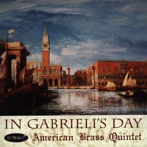 In Gabrieli's Day , American Brass Quintet