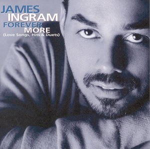 Forever More [Love Songs, Hits and Duets] , James Ingram