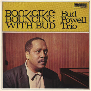 Bouncing with Bud , Bud Powell