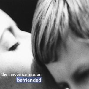 Befriended , The Innocence Mission