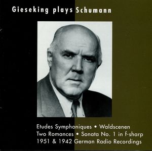 Gieseking Plays Schumann , Walter Gieseking