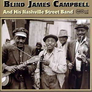 & His Nashville Street Band , Blind James Campbell