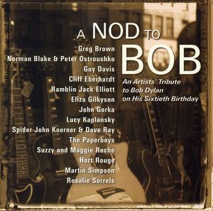 Nod To Bob: An Artists' Tribute To Bob Dylan On His 60th Birthday , Various Artists