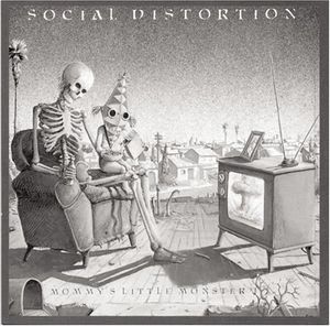Mommy's Little Monster , Social Distortion