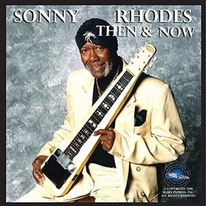Then & Now , Sonny Rhodes