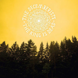 The King Is Dead , The Decemberists