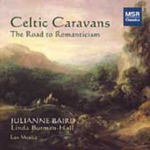 Celtic Caravans: The Road to Romanticism , Julianne Baird