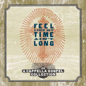 Feel Like My Time Ain't Long , Various Artists