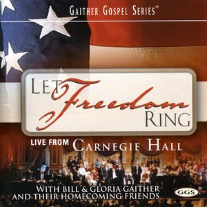 Let Freedom Ring , Bill & Gloria Gaither