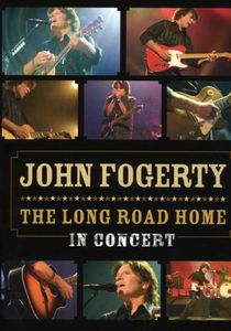 Long Road Home: In Concert , John Fogerty