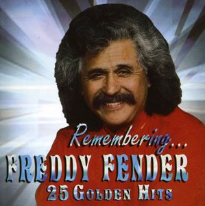 Remembering...25 Golden Hits , Freddy Fender
