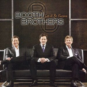 Let It Be Known , The Booth Brothers