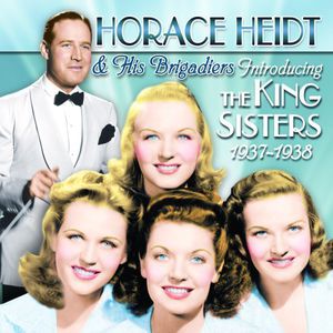 Introducing the King Sisters , Horace Heidt