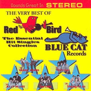Very Best Of Red Bird and Blue Cat Records , Various Artists