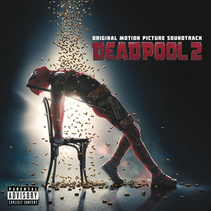 Deadpool 2 (Original Soundtrack)