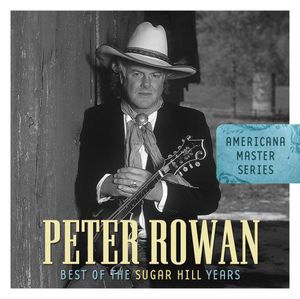 Best of the Sugar Hill Years , Peter Rowan