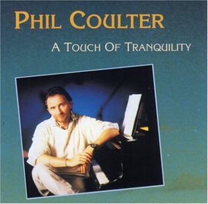 Touch of Tranquility / Most Requested Tracks , Phil Coulter