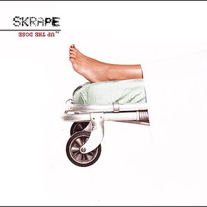Up the Dose , Skrape