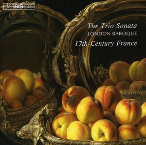 French 17th Century Trio Sonatas , London Baroque