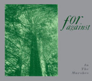 In the Marshes , For Against