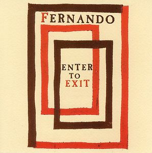Enter to Exit , Fernando