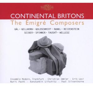 Continental Britons: The Emigre Composers 