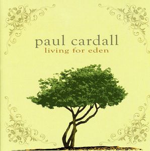 Living for Eden , Paul Cardall