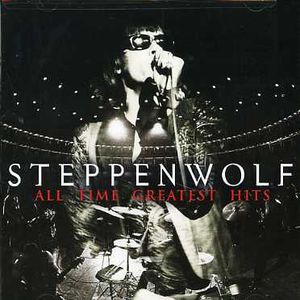 All Time Greatest Hits , Steppenwolf