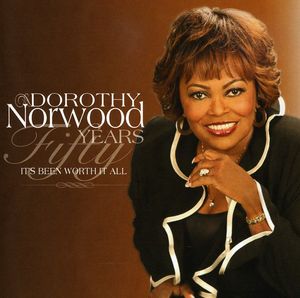 Fifty Years: It's Been Worth It All , Dorothy Norwood