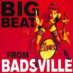 Big Beat from Badsville , The Cramps