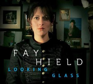 Looking Glass , Fay Hield