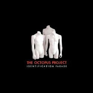 Identification Parade , Octopus Project