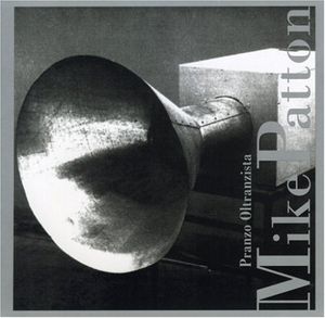 Pranzo Oltranzista , Mike Patton