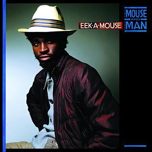 Mouse & the Man , Eek-A-Mouse