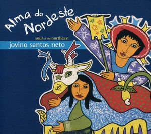 Alma Do Nordeste ( Soul of the Northeast ) , Jovino Santos Neto