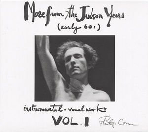 More from the Judson Years (Early 60s) Vocal 1 , Philip Corner