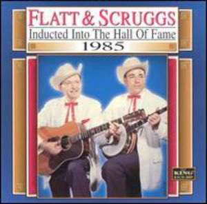 Country Music Hall Of Fame 1985 , Flatt & Scruggs