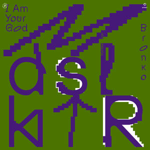 I Am Your God / Bronko , Modeselektor