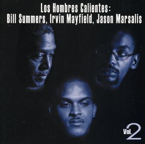 Hombres Callientes, Vol. 2 , Los Hombres Calientes: Irving Mayfield & Bill Summers