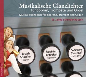 Musical Highlights for Soprano Trumpet & Organ , Norbert D chtel