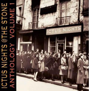 Ictus Nights At The Stone Anthology, Vol. 1 , Various Artists