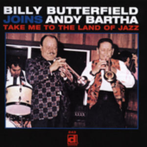 Take Me to the Land of Jazz , Billy Butterfield