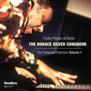 Funky Pieces Of Silver: Horace Silver Songbook - The Composer Collection, Vol. 1 , Various Artists
