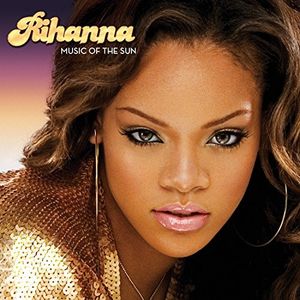 Music Of The Sun , Rihanna