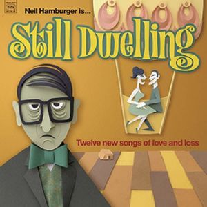 Still Dwelling , Neil Hamburger