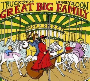 Great Big Family , Truckstop Honeymoon