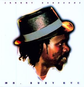 Mr Budy Bye , Johnny Osbourne